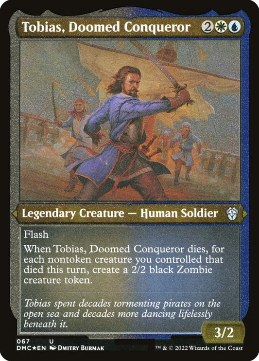 Tobias, Doomed Conqueror Etched Foil